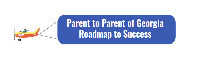 Parent to Parent of Georgia Roadmap to Success